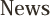 News