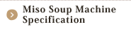 Miso soup Machine Specification